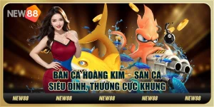 Bắn cá hoàng kim – Săn cá siêu đỉnh, thưởng cực khủng