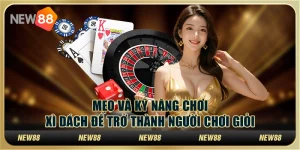 Mẹo và kỹ năng chơi Xì Dách để trở thành người chơi giỏi