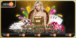 Bí quyết quản lý vốn cược để chơi lâu dài và hiệu quả