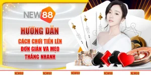 Hướng dẫn cách chơi bài Tiến Lên đơn giản và mẹo thắng nhanh