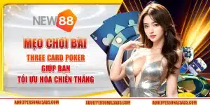 Mẹo chơi bài Three Card Poker giúp bạn tối ưu hóa chiến thắng