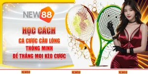 Học cách cá cược cầu lông thông minh để thắng mọi kèo cược