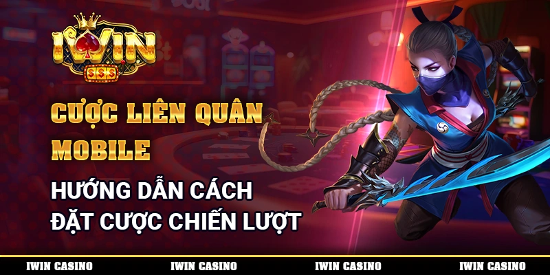 Cược Liên Quân Mobile - Hướng dẫn cách đặt cược chiến lược